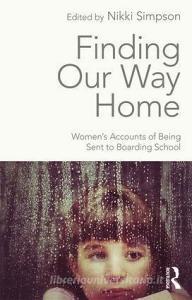 Finding Our Way Home di Nikki Simpson edito da Taylor & Francis Ltd
