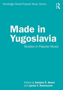 Made In Yugoslavia edito da Taylor & Francis Ltd