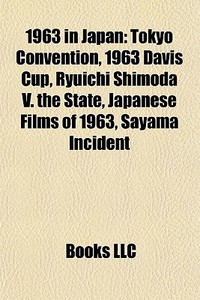 1963 In Japan: Tokyo Convention, 1963 Da di Books Llc edito da Books LLC, Wiki Series
