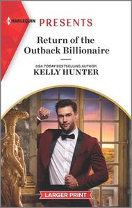 Return of the Outback Billionaire di Kelly Hunter edito da HARLEQUIN SALES CORP