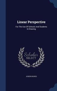 Linear Perspective di Joseph Ropes edito da Sagwan Press