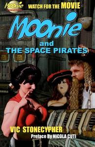 Moonie and the Space Pirates di MR Vic Stonecypher edito da Createspace