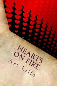 Hearts on Fire di Art Lillo edito da Createspace