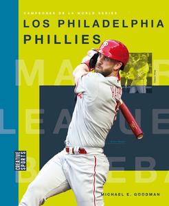 Los Philadelphia Phillies di Michael E Goodman edito da Creative Education