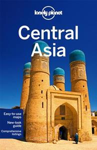 Lonely Planet Central Asia di Lonely Planet, Bradley Mayhew, Mark Elliott, Tom Masters, John Noble edito da Lonely Planet Publications Ltd