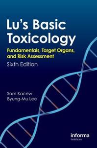 Lu's Basic Toxicology di Byung-Mu Lee, Sam Kacew edito da Taylor & Francis Ltd