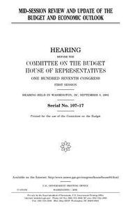 Mid-Session Review and Update of the Budget and Economic Outlook di United States Congress, United States House of Representatives, Committee on the Budget edito da Createspace Independent Publishing Platform