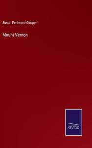 Mount Vernon di Susan Fenimore Cooper edito da Salzwasser-Verlag