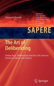 The Art of Deliberating di Giovanni Boniolo edito da Springer Berlin Heidelberg