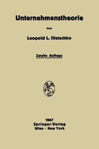 Unternehmenstheorie di Leopold L Illetschko edito da Springer
