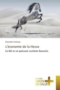 L'économie de la Hesse di Elisha Ben Yeshoua edito da ECS
