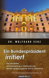 Ein Bundespräsident irritiert di Wolfgang Senz edito da novum publishing