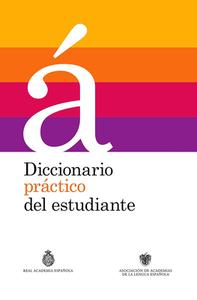 Diccionario Práctico del Estudiante / Practical Dictionary for Students di Real Academia De La Lengua Espanola edito da REAL ACADEMIA ESPANOLA