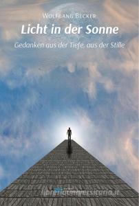 LICHT IN DER SONNE di Wolfgang Becker edito da Europa Edizioni srl