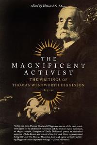 The Magnificent Activist di Thomas Wentworth Higginson edito da DA CAPO PR INC