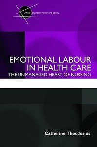 Emotional Labour in Health Care di Catherine Theodosius edito da Routledge