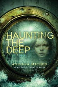 Haunting the Deep di Adriana Mather edito da EMBER