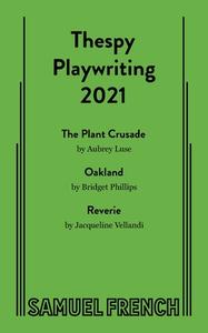Thespy Playwriting 2021 di Bridget Phillips, Aubrey Luse, Jacqueline Vellandi edito da Samuel French, Inc.