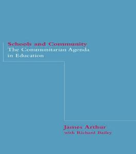 Schools and Community di Dr James Arthur edito da Routledge