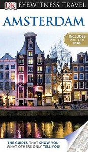 DK Eyewitness Travel Amsterdam [With Pull-Out Map] di Robin Pascoe, Christopher Catling edito da DK Publishing (Dorling Kindersley)