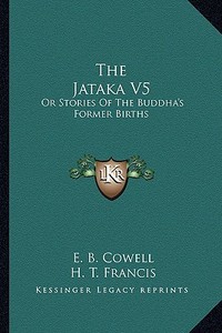The Jataka V5: Or Stories of the Buddha's Former Births edito da Kessinger Publishing