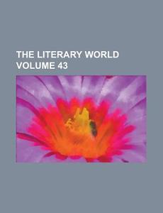 The Literary World Volume 43 di Anonymous edito da Rarebooksclub.com