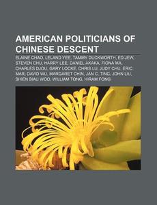 American Politicians Of Chinese Descent: di Source Wikipedia edito da Books LLC, Wiki Series