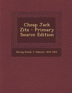 Cheap Jack Zita di S. 1834-1924 Baring-Gould edito da Nabu Press