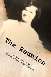 The Reunion: An Adopted Child's Letters to a Missing Mother di Grace Ann Neuharth edito da Createspace Independent Publishing Platform