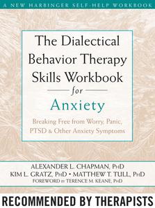 The Dialectical Behaviour Therapy Skills Workbook for Anxiety di Alexander L. Chapman edito da New Harbinger Publications
