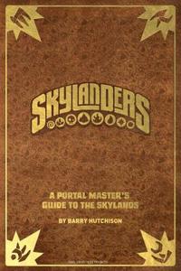 Skylanders di Barry Hutchison edito da Insight Editions