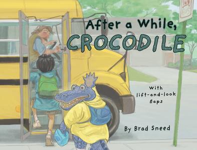 In a While, Crocodile di Brad Sneed edito da Familius