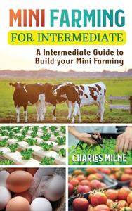 Mini Farming for Intermediate di Charles Milne edito da Charlie Creative Lab