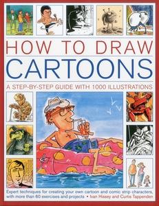 How to Draw Cartoons di Ivan Hissey, Curtis Tappenden edito da Anness Publishing