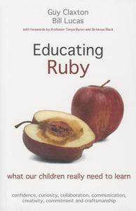 Educating Ruby di Guy Claxton, Bill Lucas edito da Crown House Publishing