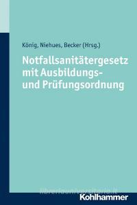 Notfallsanitätergesetz mit Ausbildungs- und Prüfungsordnung edito da Kohlhammer W.