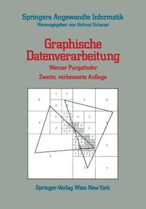 Graphische Datenverarbeitung di Werner Purgathofer edito da Springer Vienna