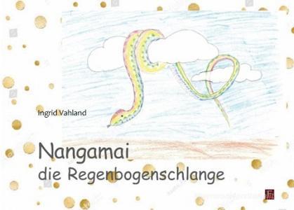 Nangamai die Regenbogenschlange di Ingrid Vahland edito da Franzbecker KG