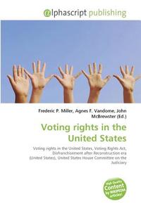 Voting rights in the United States edito da Alphascript Publishing