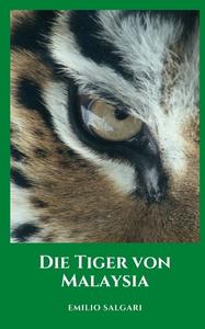 Die Tiger Von Malaysia di Emilio Salgari edito da Independently Published