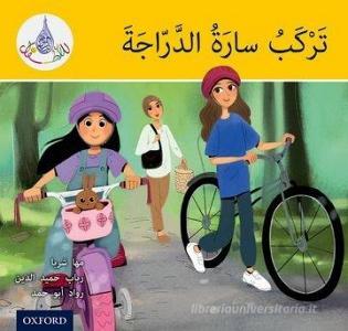 The Arabic Club Readers: Yellow: Sara Rides a Bicycle di Maha Sharba, Rabab Hamiduddin, Rawad Abou Hamad edito da Oxford University Press