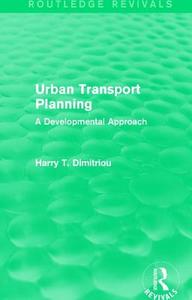Urban Transport Planning di Harry Dimitriou edito da Taylor & Francis Ltd