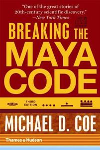 Breaking the Maya Code di Michael D. Coe edito da Thames & Hudson Ltd