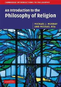 An Introduction to the Philosophy of Religion di Michael J. Murray, Michael C. Rea edito da Cambridge University Press