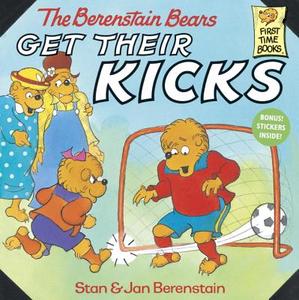 The Berenstain Bears Get Their Kicks di Stan Berenstain, Jan Berenstain edito da RANDOM HOUSE