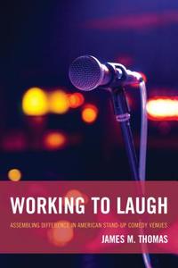 Working to Laugh di James M. Thomas edito da Lexington Books