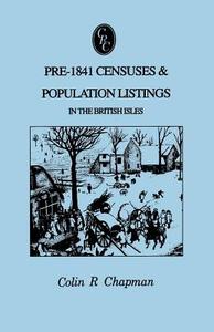 Pre-1841 Censuses & Population Listings in the British Isles di Colin R. Chapman edito da Clearfield