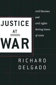 Justice at War di Richard Delgado edito da NEW YORK UNIV PR