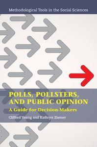 Polls, Pollsters, and Public Opinion di Clifford Young, Kathryn Ziemer edito da CAMBRIDGE