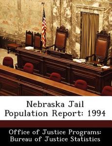 Nebraska Jail Population Report edito da Bibliogov